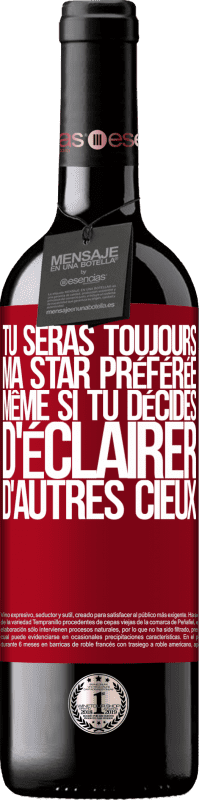 39,95 € | Vin rouge Édition RED MBE Réserve Tu seras toujours ma star préférée, même si tu décides d'éclairer d'autres cieux Étiquette Rouge. Étiquette personnalisable Réserve 12 Mois Récolte 2015 Tempranillo