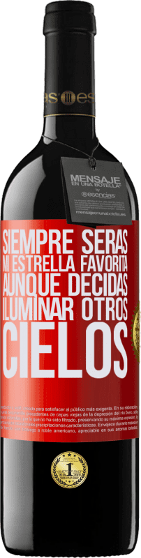 «Siempre serás mi estrella favorita, aunque decidas iluminar otros cielos» Edición RED MBE Reserva