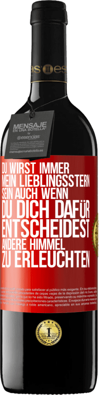 39,95 € | Rotwein RED Ausgabe MBE Reserve Du wirst immer mein Lieblingsstern sein, auch wenn du dich dafür entscheidest, andere Himmel zu erleuchten Rote Markierung. Anpassbares Etikett Reserve 12 Monate Ernte 2015 Tempranillo