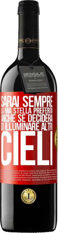 «Sarai sempre la mia stella preferita, anche se deciderai di illuminare altri cieli» Edizione RED MBE Riserva