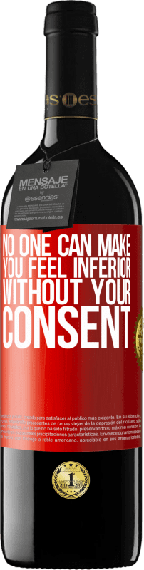39,95 € 送料無料 | 赤ワイン REDエディション MBE 予約する 誰もあなたの同意なしにあなたを劣等感させることはできません 赤いタグ. カスタマイズ可能なラベル 予約する 12 月 収穫 2016 Tempranillo