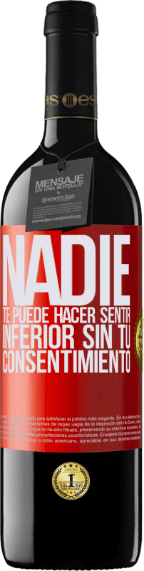«Nadie te puede hacer sentir inferior sin tu consentimiento» Edición RED MBE Reserva