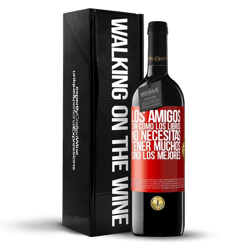 39,95 € Envío gratis | Vino Tinto Edición RED MBE Reserva Los amigos son como los libros. No necesitas tener muchos, sino los mejores Etiqueta Roja. Etiqueta personalizable Reserva 12 Meses Cosecha 2015 Tempranillo