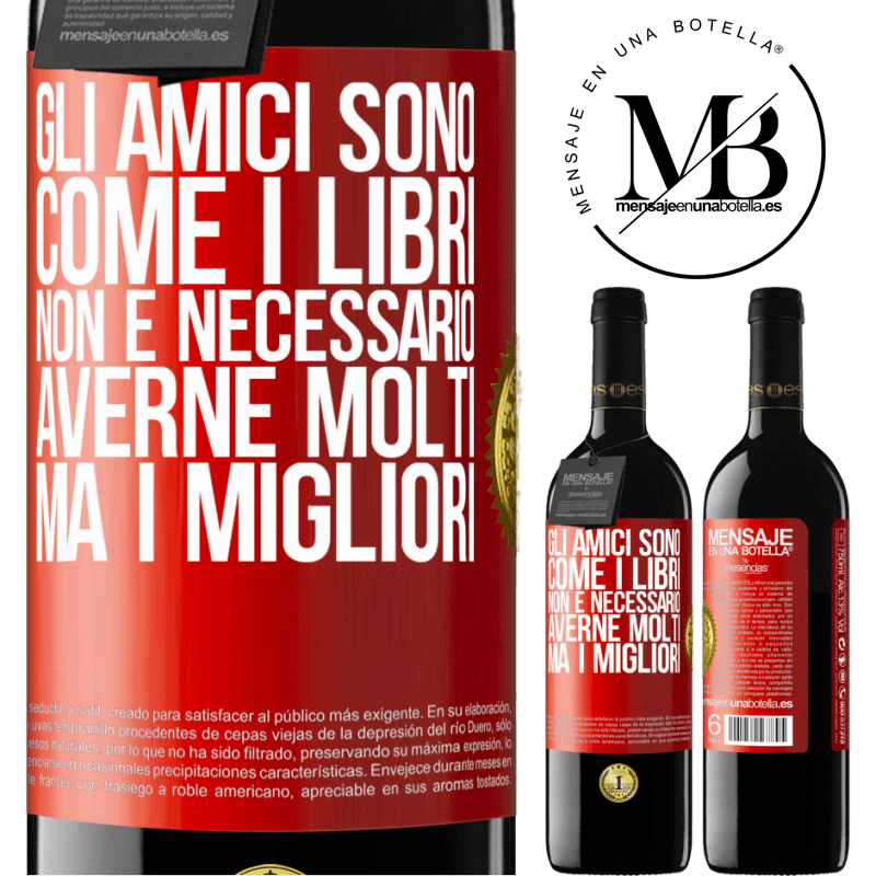 39,95 € Spedizione Gratuita | Vino rosso Edizione RED MBE Riserva Gli amici sono come i libri. Non è necessario averne molti, ma i migliori Etichetta Rossa. Etichetta personalizzabile Riserva 12 Mesi Raccogliere 2015 Tempranillo