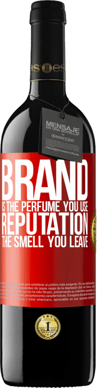 39,95 € | Red Wine RED Edition MBE Reserve Brand is the perfume you use. Reputation, the smell you leave Red Label. Customizable label Reserve 12 Months Harvest 2014 Tempranillo