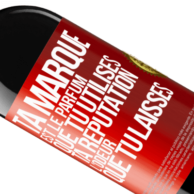 Expressions Uniques et Personnelles. «Ta marque est le parfum que tu utilises. Ta réputation l'odeur que tu laisses» Édition RED MBE Réserve