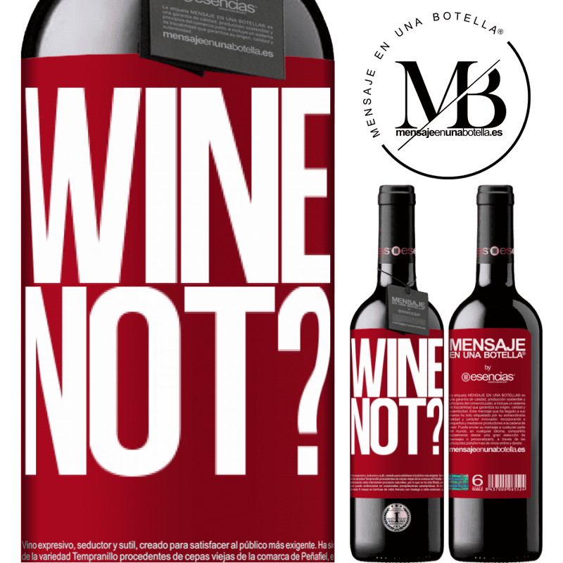 «Wine not?» Édition RED MBE Réserve