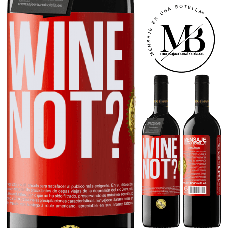 39,95 € Envío gratis | Vino Tinto Edición RED MBE Reserva Wine not? Etiqueta Roja. Etiqueta personalizable Reserva 12 Meses Cosecha 2014 Tempranillo