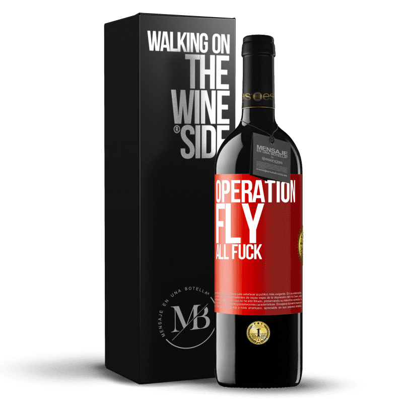 39,95 € Free Shipping | Red Wine RED Edition MBE Reserve Operation fly ... all fuck Red Label. Customizable label Reserve 12 Months Harvest 2015 Tempranillo