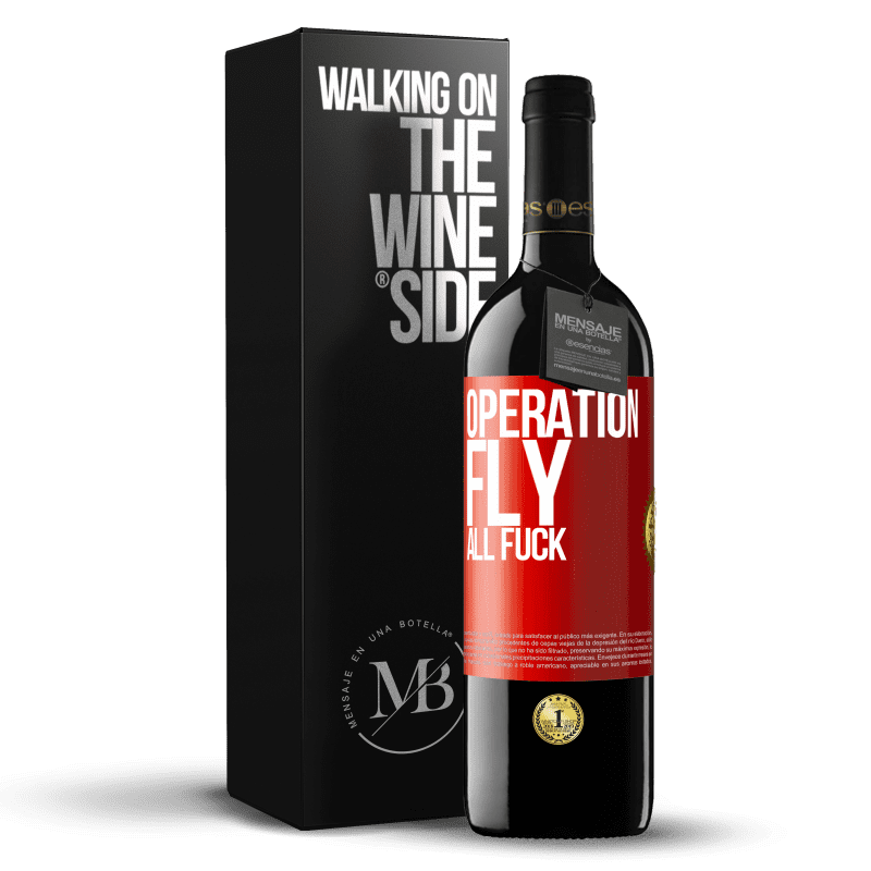 39,95 € Free Shipping | Red Wine RED Edition MBE Reserve Operation fly ... all fuck Red Label. Customizable label Reserve 12 Months Harvest 2016 Tempranillo