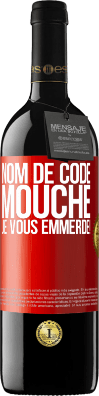39,95 € Envoi gratuit | Vin rouge Édition RED MBE Réserve Nom de code mouche… je vous emmerde! Étiquette Rouge. Étiquette personnalisable Réserve 12 Mois Récolte 2016 Tempranillo