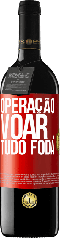 39,95 € | Vinho tinto Edição RED MBE Reserva Operação voar ... tudo foda Etiqueta Vermelha. Etiqueta personalizável Reserva 12 Meses Colheita 2016 Tempranillo