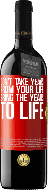 «Don't take years from your life, bring the years to life» RED Edition MBE Reserve