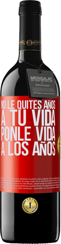 39,95 € Envío gratis | Vino Tinto Edición RED MBE Reserva No le quites años a tu vida, ponle vida a los años Etiqueta Roja. Etiqueta personalizable Reserva 12 Meses Cosecha 2016 Tempranillo