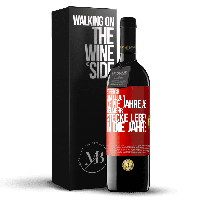 39,95 € Kostenloser Versand | Rotwein RED Ausgabe MBE Reserve Streich dem Leben keine Jahre ab, vielmehr stecke Leben in die Jahre Rote Markierung. Anpassbares Etikett Reserve 12 Monate Ernte 2013 Tempranillo