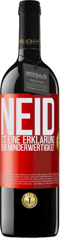 39,95 € | Rotwein RED Ausgabe MBE Reserve Neid ist eine Erklärung der Minderwertigkeit Rote Markierung. Anpassbares Etikett Reserve 12 Monate Ernte 2015 Tempranillo