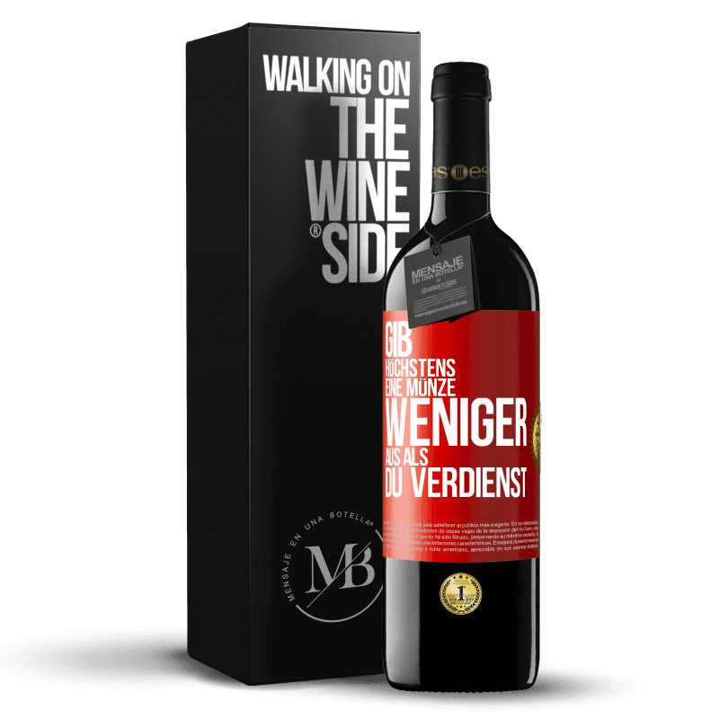 39,95 € Kostenloser Versand | Rotwein RED Ausgabe MBE Reserve Gib höchstens eine Münze weniger aus als du verdienst Rote Markierung. Anpassbares Etikett Reserve 12 Monate Ernte 2015 Tempranillo