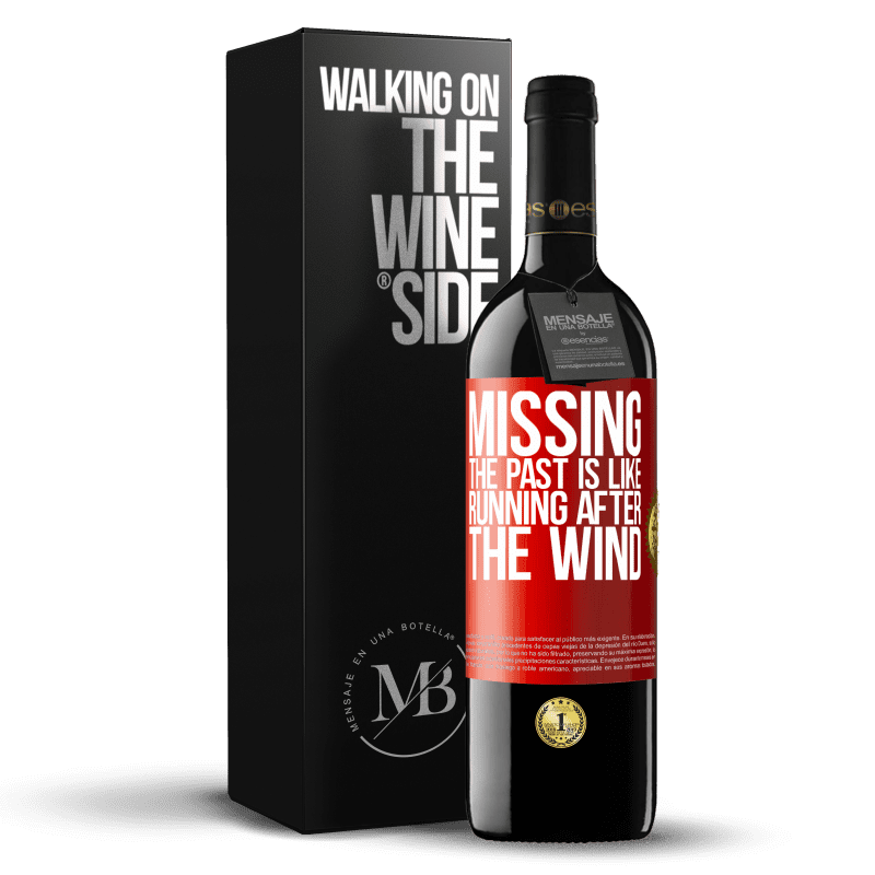 39,95 € Free Shipping | Red Wine RED Edition MBE Reserve Missing the past is like running after the wind Red Label. Customizable label Reserve 12 Months Harvest 2015 Tempranillo