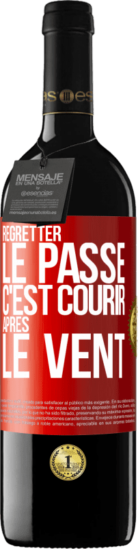 39,95 € | Vin rouge Édition RED MBE Réserve Regretter le passé c'est courir après le vent Étiquette Rouge. Étiquette personnalisable Réserve 12 Mois Récolte 2015 Tempranillo