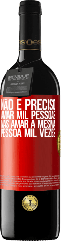 39,95 € Envio grátis | Vinho tinto Edição RED MBE Reserva Não é preciso amar mil pessoas, mas amar a mesma pessoa mil vezes Etiqueta Vermelha. Etiqueta personalizável Reserva 12 Meses Colheita 2016 Tempranillo