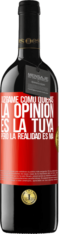 39,95 € Envío gratis | Vino Tinto Edición RED MBE Reserva Júzgame como quieras. La opinión es la tuya, pero la realidad es mía Etiqueta Roja. Etiqueta personalizable Reserva 12 Meses Cosecha 2016 Tempranillo