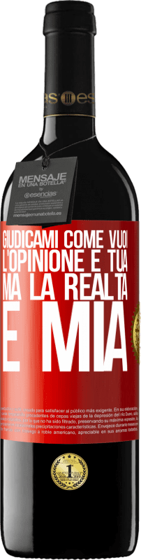 39,95 € | Vino rosso Edizione RED MBE Riserva Giudicami come vuoi. L'opinione è tua, ma la realtà è mia Etichetta Rossa. Etichetta personalizzabile Riserva 12 Mesi Raccogliere 2014 Tempranillo