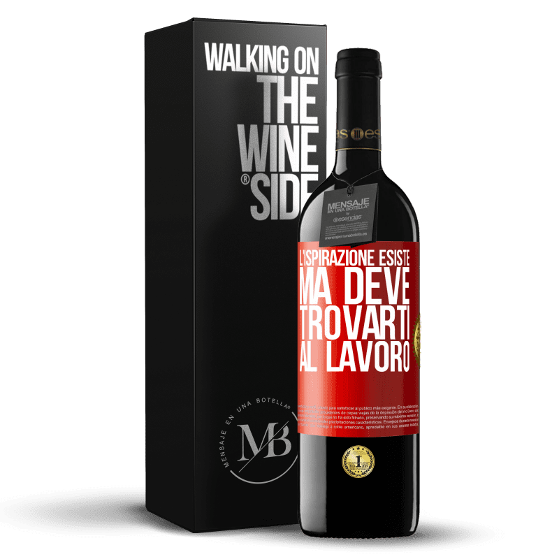 39,95 € Spedizione Gratuita | Vino rosso Edizione RED MBE Riserva L'ispirazione esiste, ma deve trovarti al lavoro Etichetta Rossa. Etichetta personalizzabile Riserva 12 Mesi Raccogliere 2015 Tempranillo