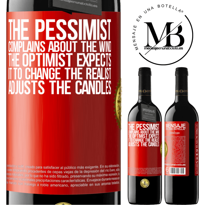24,95 € Free Shipping | Red Wine RED Edition Crianza 6 Months The pessimist complains about the wind The optimist expects it to change The realist adjusts the candles Red Label. Customizable label Aging in oak barrels 6 Months Harvest 2019 Tempranillo