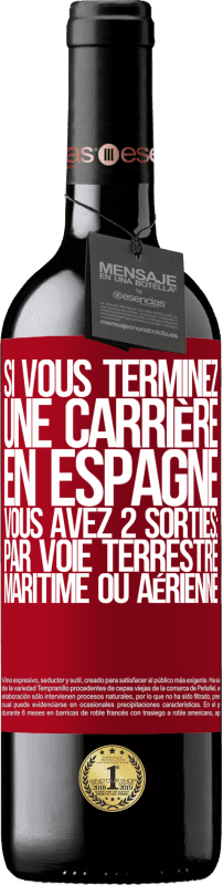 39,95 € Envoi gratuit | Vin rouge Édition RED MBE Réserve Si vous terminez une course en Espagne, vous avez 3 départs: par voie terrestre, maritime ou aérienne Étiquette Rouge. Étiquette personnalisable Réserve 12 Mois Récolte 2015 Tempranillo