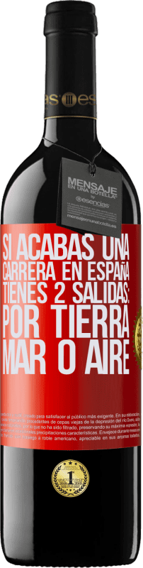 «Si acabas una carrera en España tienes 3 salidas: por tierra, mar o aire» Edición RED MBE Reserva