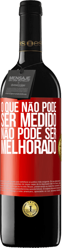 39,95 € | Vinho tinto Edição RED MBE Reserva O que não pode ser medido não pode ser melhorado Etiqueta Vermelha. Etiqueta personalizável Reserva 12 Meses Colheita 2015 Tempranillo