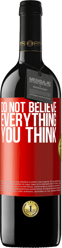 39,95 € | Red Wine RED Edition MBE Reserve Do not believe everything you think Red Label. Customizable label Reserve 12 Months Harvest 2015 Tempranillo