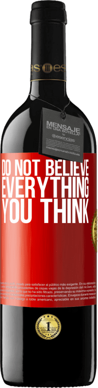 39,95 € Free Shipping | Red Wine RED Edition MBE Reserve Do not believe everything you think Red Label. Customizable label Reserve 12 Months Harvest 2016 Tempranillo