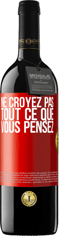 39,95 € Envoi gratuit | Vin rouge Édition RED MBE Réserve Ne croyez pas tout ce que vous pensez Étiquette Rouge. Étiquette personnalisable Réserve 12 Mois Récolte 2016 Tempranillo