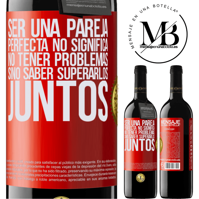 39,95 € Envío gratis | Vino Tinto Edición RED MBE Reserva Ser una pareja perfecta no significa no tener problemas, sino saber superarlos juntos Etiqueta Roja. Etiqueta personalizable Reserva 12 Meses Cosecha 2015 Tempranillo