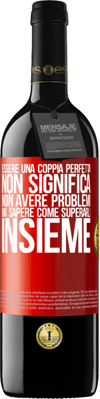 39,95 € | Vino rosso Edizione RED MBE Riserva Essere una coppia perfetta non significa non avere problemi, ma sapere come superarli insieme Etichetta Rossa. Etichetta personalizzabile Riserva 12 Mesi Raccogliere 2016 Tempranillo
