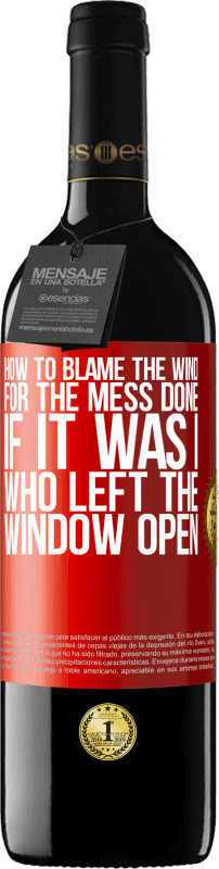 «How to blame the wind for the mess done, if it was I who left the window open» RED Edition MBE Reserve