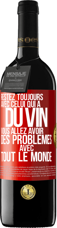 Envoi gratuit | Vin rouge Édition RED MBE Réserve Restez toujours avec celui qui a du vin. Vous allez avoir des problèmes avec tout le monde Étiquette Rouge. Étiquette personnalisable Réserve 12 Mois Récolte 2014 Tempranillo