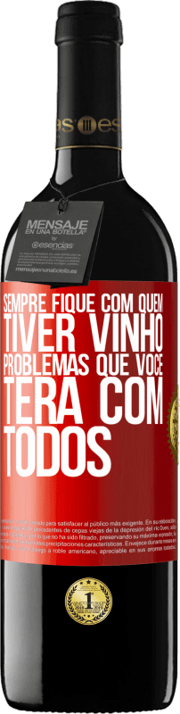 39,95 € Envio grátis | Vinho tinto Edição RED MBE Reserva Sempre fique com quem tiver vinho. Problemas que você terá com todos Etiqueta Vermelha. Etiqueta personalizável Reserva 12 Meses Colheita 2016 Tempranillo