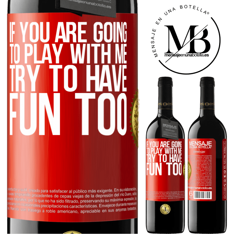 24,95 € Free Shipping | Red Wine RED Edition Crianza 6 Months If you are going to play with me, try to have fun too Red Label. Customizable label Aging in oak barrels 6 Months Harvest 2019 Tempranillo