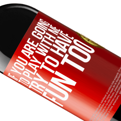 Unique & Personal Expressions. «If you are going to play with me, try to have fun too» RED Edition MBE Reserve
