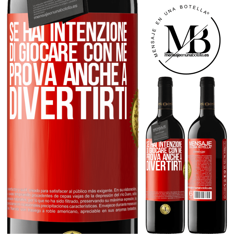 39,95 € Spedizione Gratuita | Vino rosso Edizione RED MBE Riserva Se hai intenzione di giocare con me, prova anche a divertirti Etichetta Rossa. Etichetta personalizzabile Riserva 12 Mesi Raccogliere 2015 Tempranillo