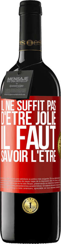 39,95 € Envoi gratuit | Vin rouge Édition RED MBE Réserve Il ne suffit pas d'être jolie. Il faut savoir l'être Étiquette Rouge. Étiquette personnalisable Réserve 12 Mois Récolte 2016 Tempranillo