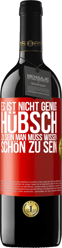 39,95 € | Rotwein RED Ausgabe MBE Reserve Es ist nicht genug, hübsch zu sein. Man muss wissen, schön zu sein Rote Markierung. Anpassbares Etikett Reserve 12 Monate Ernte 2015 Tempranillo