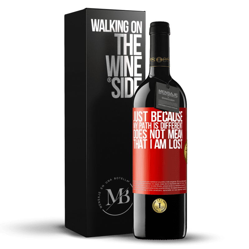 39,95 € Free Shipping | Red Wine RED Edition MBE Reserve Just because my path is different does not mean that I am lost Red Label. Customizable label Reserve 12 Months Harvest 2015 Tempranillo