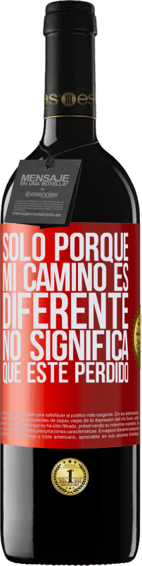 39,95 € | Vino Tinto Edición RED MBE Reserva Sólo porque mi camino es diferente, no significa que esté perdido Etiqueta Roja. Etiqueta personalizable Reserva 12 Meses Cosecha 2015 Tempranillo