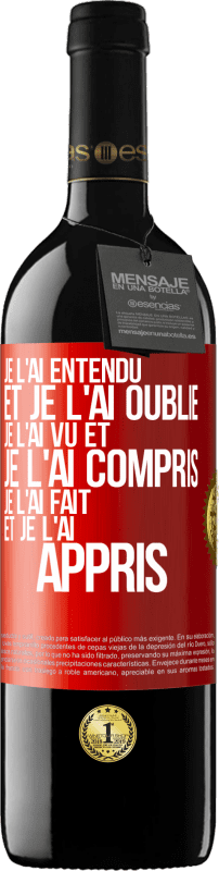 «Je l'ai entendu et je l'ai oublié, je l'ai vu et je l'ai compris, je l'ai fait et je l'ai appris» Édition RED MBE Réserve
