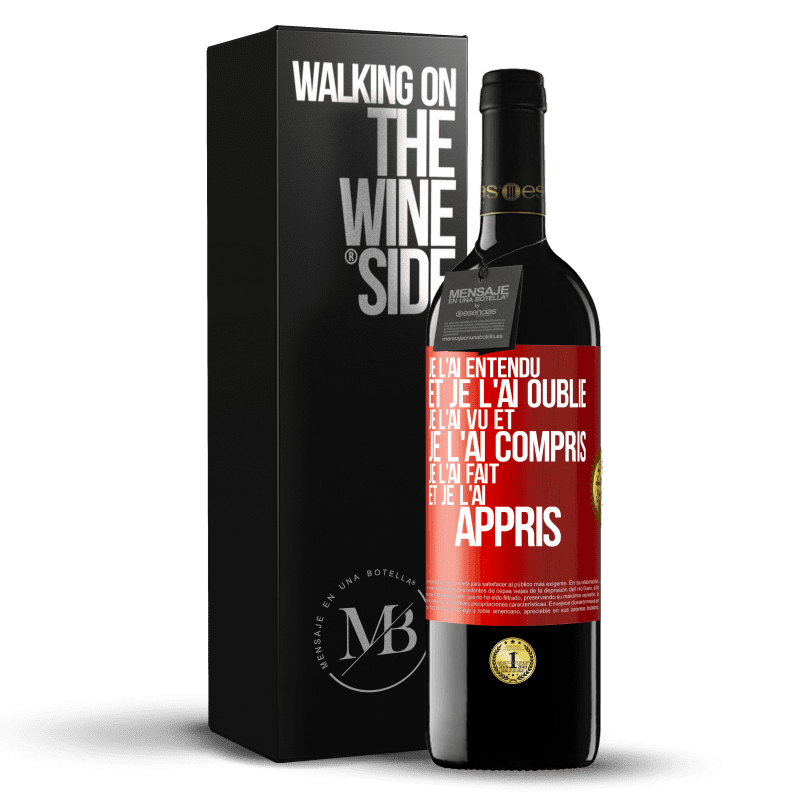 39,95 € Envoi gratuit | Vin rouge Édition RED MBE Réserve Je l'ai entendu et je l'ai oublié, je l'ai vu et je l'ai compris, je l'ai fait et je l'ai appris Étiquette Rouge. Étiquette personnalisable Réserve 12 Mois Récolte 2015 Tempranillo