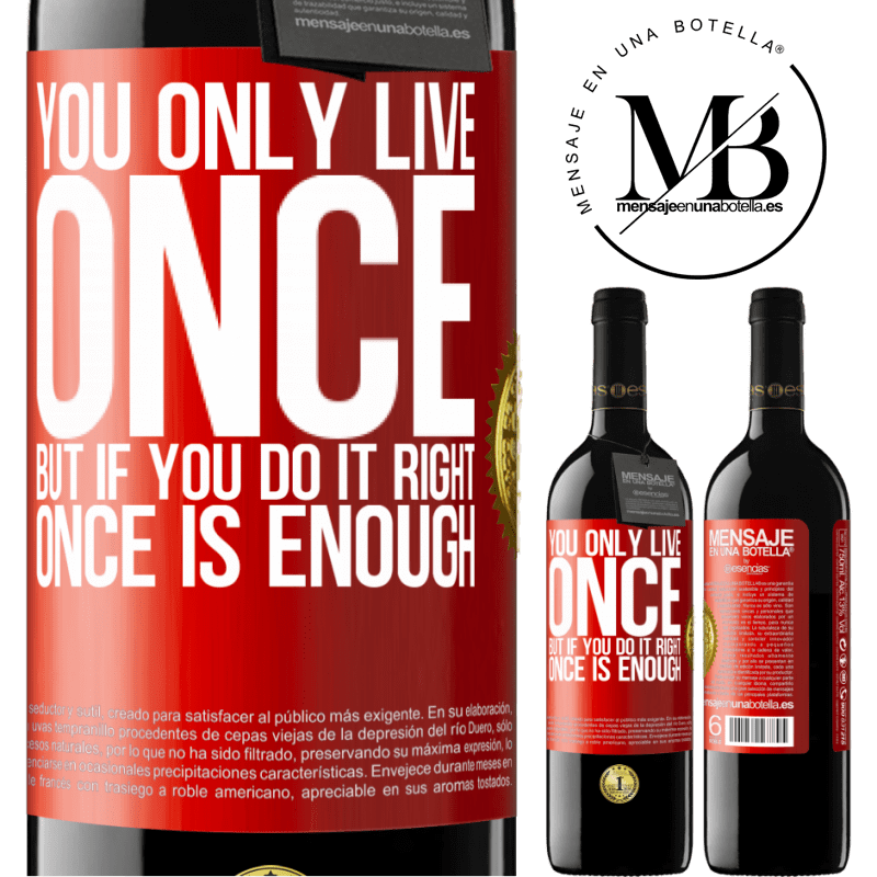 24,95 € Free Shipping | Red Wine RED Edition Crianza 6 Months You only live once, but if you do it right, once is enough Red Label. Customizable label Aging in oak barrels 6 Months Harvest 2019 Tempranillo