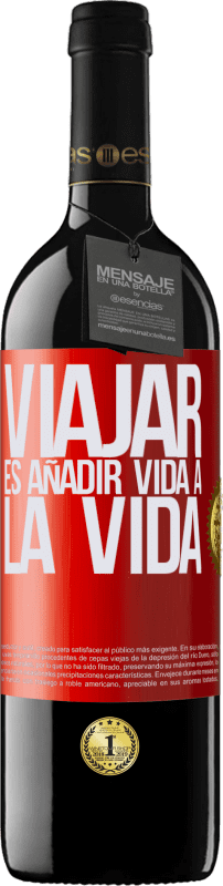 «Viajar es añadir vida a la vida» Edición RED MBE Reserva